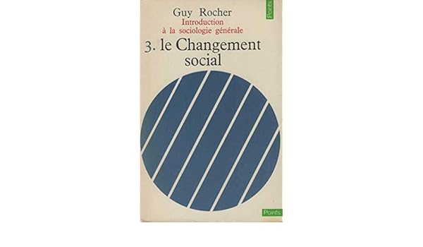 Introduction à La Sociologie Générale Tome 3 Le Changement - 