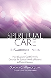 Spiritual Care in Common Terms: How Chaplains Can Effectively Describe the Spiritual Needs of Patients in Medical Records
