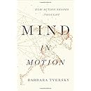 Mind in Motion: How Action Shapes Thought