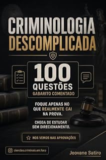 Livro 100 questões de CRIMINOLOGIA: Direto ao ponto, sem enrolação, apenas o que cai.