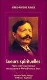Lueurs spirituelles - Notes de mystique pratique par un disciple de Maître Philippe de Lyon (Autour de Maître Philippe) (French Edition) by