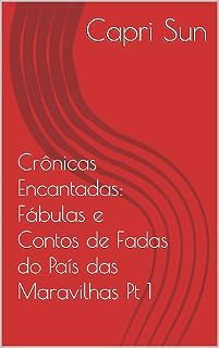Livro Crônicas Encantadas: Fábulas e Contos de Fadas do País das Maravilhas Pt 1