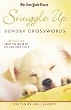 The New York Times Snuggle Up Sunday Crosswords: 75 Puzzles from the Pages of The New York Times by 