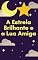 Livro A ESTRELA BRILHANTE E A LUA AMIGA