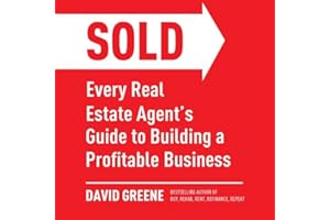 SOLD: Every Real Estate Agent’s Guide to Building a Profitable Business