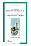 Les Grecs et le mythe d'Alexandre: Etude psychosociale d'un conflit symbolique à propos de la Macé by Nikos Kalampalikis