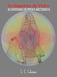 Livro Os Imperios de Vidro: As Aventuras de Pipen o Aristocrata