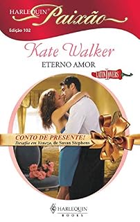 Livro Eterno amor (Harlequin Paixão Livro 102)