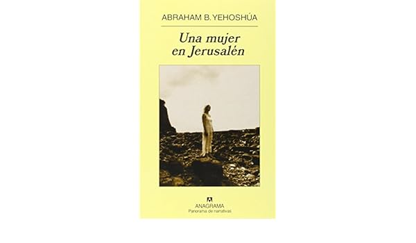 Una mujer en Jerusalen (Spanish Edition): Abraham B ...