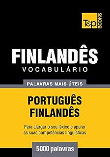 Livro Vocabulário Português-Finlandês - 5000 palavras mais úteis (European Portuguese Collection Livro 121)