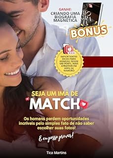 Livro SEJA UM IMÃ DE MATCH❤️ : Os homens perdem oportunidades incríveis nos apps de namoro pelo simples fato de não saber escolher suas fotos!