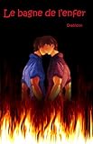 Le bagne de l'enfer (French Edition) by 