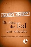 Front cover for the book Bis dass der Tod uns scheidet by Guido Knopp