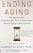 Ending Aging: The Rejuvenation Breakthroughs That Could Reverse Human Aging in Our Lifetime - Book by Aubrey de Grey