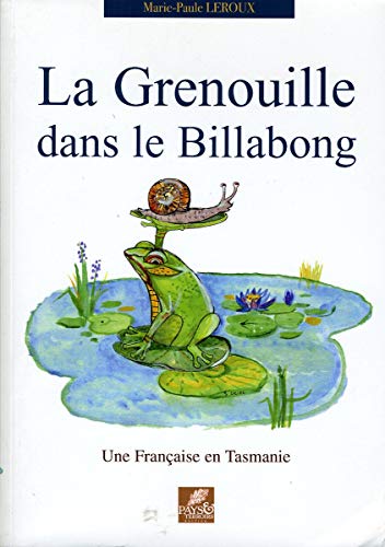La grenouille dans le billabong:une Française en Tasmanie