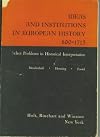 Ideas and institutions in European history, 800-1715; select problems in historical interpretation