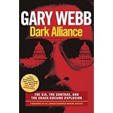 [Dark Alliance: The CIA, the Contras, and the Crack Cocaine Explosion] [Author: Webb, Gary] [September, 2014]