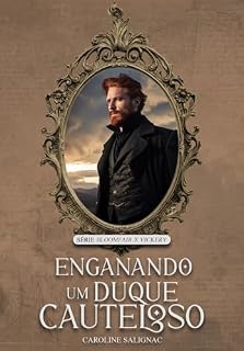 Livro Enganando Um Duque Cauteloso: Bloomfair X Vickery - Livro I