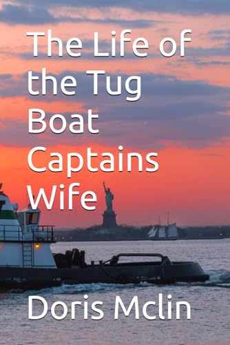 The Life of the Tug Boat Captains Wife