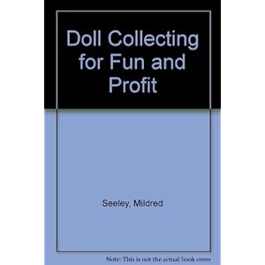 Doll Collecting for Fun & Profit