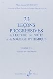 23 LECONS PROGRESSIVES DE LECTURE DE NOTES ET DE SOLFEGE VOL.4 A (LECTURE DE NOTES ET DU RYTHME) by 