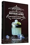 Drinking the Devil's Acre: A Love Letter from San Francisco and her Cocktails