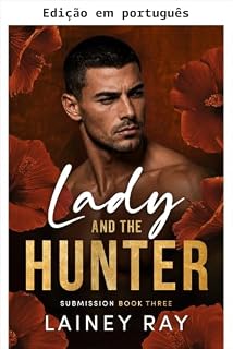 Livro A dama e o caçador: um romance sombrio proibido (Submissão Livro 3)