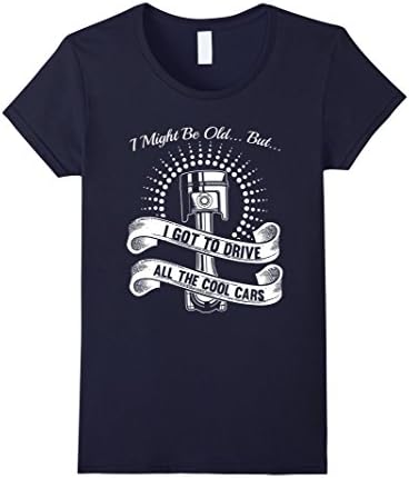 Womens Might Be Old But I Got To Drive All Cool Cars Grandpa Shirt Small Navy