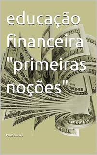 Livro educação financeira "primeiras noções"
