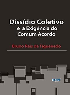 Livro Dissídio Coletivo e a exigência do comum acordo