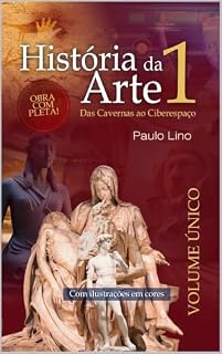 Livro História da Arte 1 : Das Cavernas ao Ciberespaço OBRA COMPLETA
