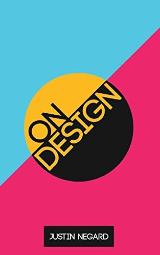 On Design: A Guidebook for Designers on the Principles and Business of Graphic Design