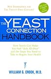 The Yeast Connection Handbook: How Yeasts Can Make You Feel