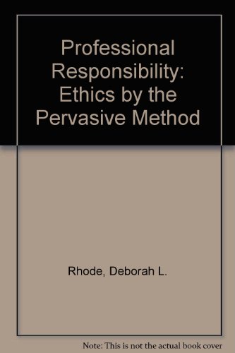 Download Professional Responsibility: Ethics by the Pervasive Method Download Professional Responsibility: Ethics by the Pervasive Method