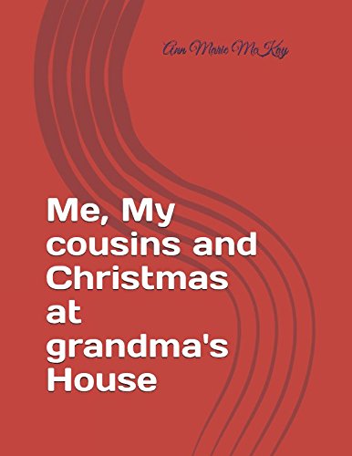 Me, My cousins and Christmas at grandma's House (Me and My Cousins at Grandma's House)