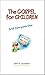 The Gospel for Children, And Everyone Else by John B. Leuzarder, Regina Orr