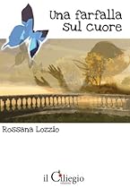 Una farfalla sul cuore (Romanzo) (Italian Edition)