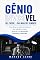 Livro Gênio Invisível: Sei Fazer... Mas Não Sei Vender! Pare de ser o melhor profissional que ninguém conhece e aprenda a ser procurado, lembrado e valorizado.