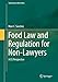 Food Law and Regulation for Non-Lawyers: A US Perspective (Food Science Text Series)