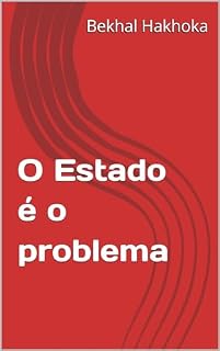 Livro O Estado é o problema (Economia, Política e Direito Livro 2)