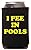I Pee in Pools - Funny Koozie - Black and Yellow Beer Can Cooler