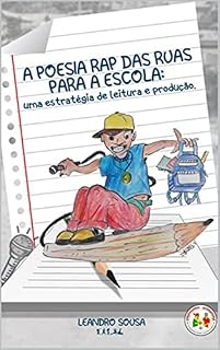 Livro A POESIA RAP DAS RUAS PARA A ESCOLA: uma estratégia de leitura e produção