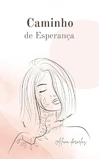Livro Caminho de Esperança: Uma Jornada de Renovação e Possibilidades