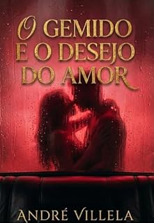Livro O GEMIDO E O DESEJO DO AMOR