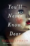 You'll Never Know, Dear: A Novel of Suspense