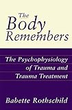 The body remembers: the psychophysiology of trauma and trauma treatment