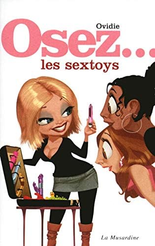 Osez les sextoys (French Edition) Pocket Book – May 20, 2008