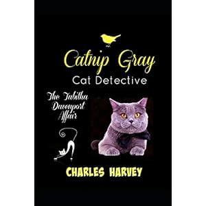 Catnip Gray Cat Detective: The Tabitha Davenport Affair
