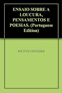 Livro ENSAIO SOBRE A LOUCURA, PENSAMENTOS E POESIAS.
