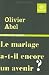 Le mariage a-t-il encore un avenir ? - Olivier Abel